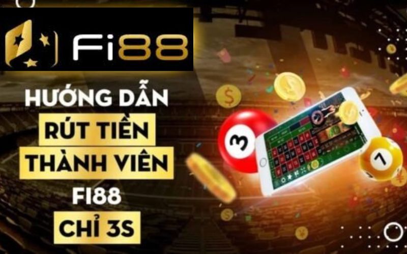 Hướng dẫn rút tiền tại fi88 và những lưu ý cần biết