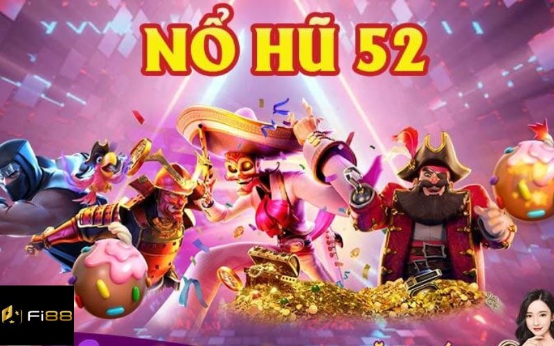 Trải nghiêm nổ hũ 52 rinh ngay phần thưởng 